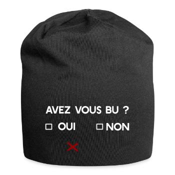 Avez vous bu t-shirt humour apéro - Bonnet en jersey - noir - Devant