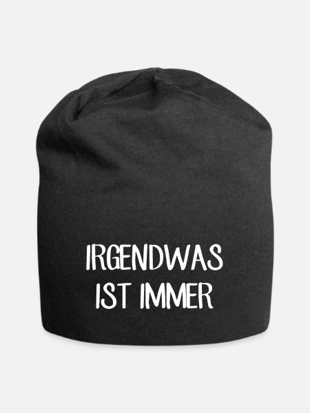 Irgendwas ist immer - Lustiger Spruch - Jersey-Beanie - Schwarz