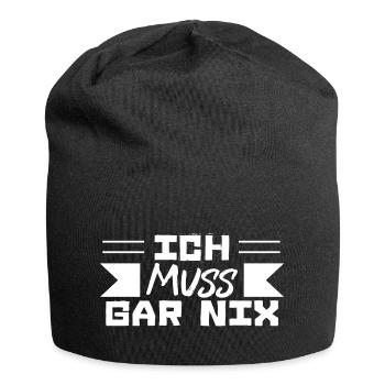 Ich Muss GAR NIX - Jersey-Beanie - Schwarz - Vorne