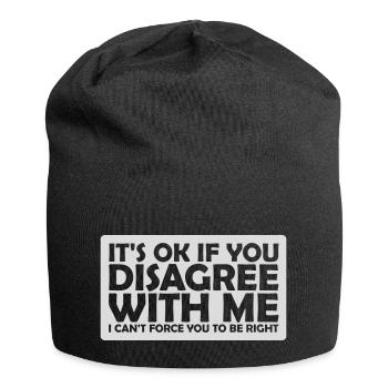 Vous n’êtes pas d’accord avec moi - Bonnet en jersey - noir - Devant