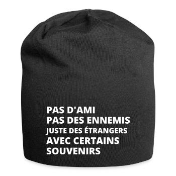 Pas d'ami pas des ennemis juste des étrangers - Bonnet en jersey - noir - Devant