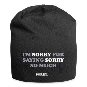 Je suis désolé d’avoir dit pardon tant de dictons drôles - Bonnet en jersey - noir - Devant