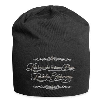 Ich brauche keinen Plan – Ich habe Erfahrung - Jersey-Beanie - Schwarz - Vorne