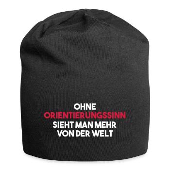 Ohne Orientierungssinn sieht man mehr von der Welt - Jersey-Beanie - Schwarz - Vorne