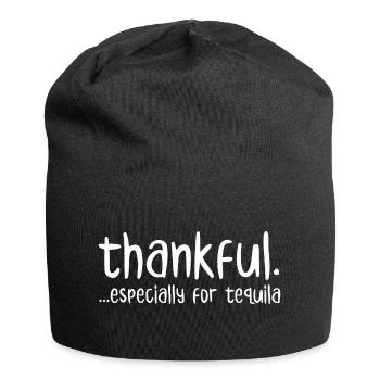Besonders dankbar für Tequila - Jersey-Beanie - Schwarz - Vorne