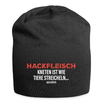 Hackfleisch kneten ist wie Tiere streicheln... - Jersey-Beanie - Schwarz - Vorne