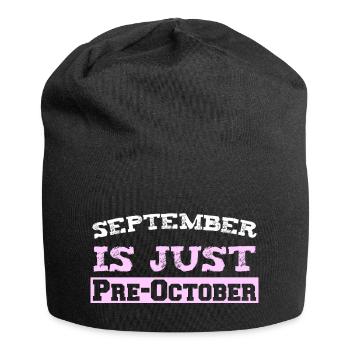 September is just Pre-October - Jersey Beanie - black - Front