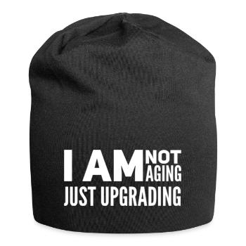 I am not aging, just upgrading - Jersey-Beanie - Schwarz - Vorne