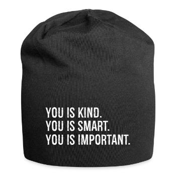 you is kind you is smart you is Important - Jersey Beanie - black - Front