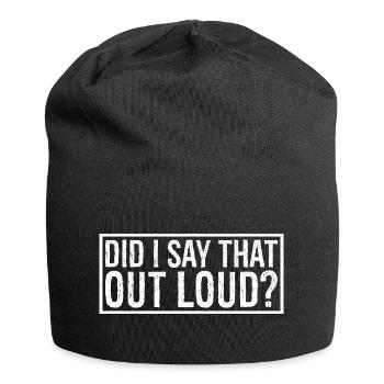 habe ich das laut gesagt? - Jersey-Beanie - Schwarz - Vorne