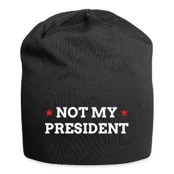 NOT MY PRESIDENT - Bonnet en jersey - noir - Devant