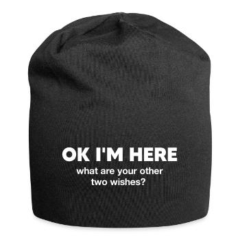 Ok I'm here what are your other two wishes, funny - Jersey Beanie - black - Front