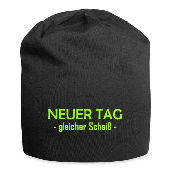 Neuer Tag - Gleicher Scheiss - Scheiß - Jersey-Beanie - Schwarz - Vorne