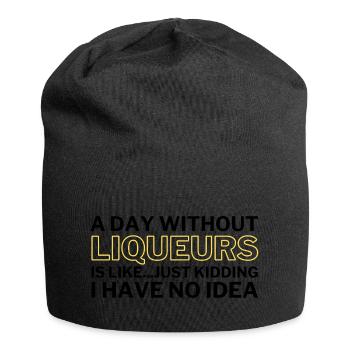 Liquers drôle Une journée sans liqueurs - Bonnet en jersey - noir - Devant