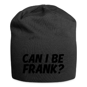 Can I Be Frank Wordplay Funny Sarcasm - Jersey Beanie - black - Front