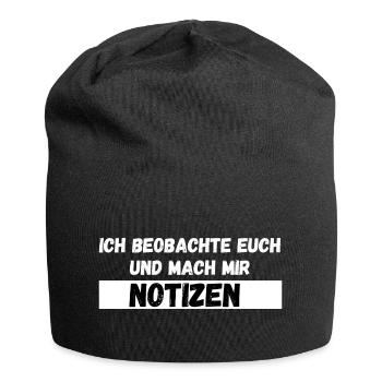 Ich beobachte euch und mach mir Notizen Spruch - Jersey-Beanie - Schwarz - Vorne