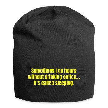 Manchmal gehe ich stundenlang ohne Kaffee trinken lustig - Jersey-Beanie - Schwarz - Vorne