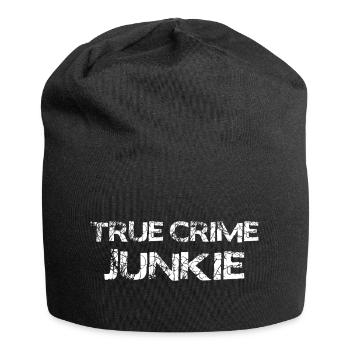 True Crime Junkie – Pour les fans de romans policiers et de podcasts - Bonnet en jersey - noir - Devant