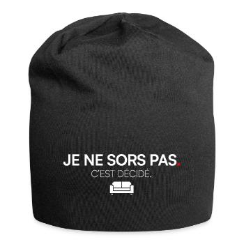I DON'T GO OUT. IT'S DECIDED. | Humor - Jersey Beanie - black - Front