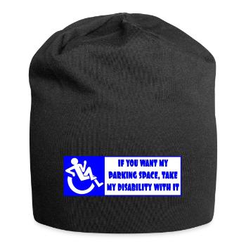Wenn Sie meinen Parkplatz wollen, nehmen Sie meine Behinderung - Jersey-Beanie - Schwarz - Vorne