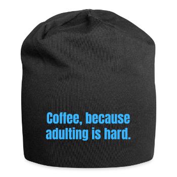 Kaffee, weil das Erwachsenwerden schwer ist - lustige Zitate - Jersey-Beanie - Schwarz - Vorne