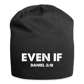 Even If Daniel 3:18 Bibelvers - Jersey-Beanie - Schwarz - Vorne