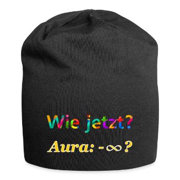 Wie jetzt? Aura minus unendlich ? - Jersey-Beanie - Schwarz - Vorne
