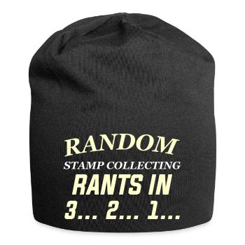 RANDOM STAMP COLLECTING RANTS IN 3... 2... 1... - Jersey Beanie - black - Front