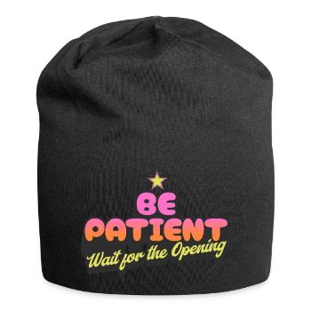 Be Patient Wait for the Opening - Jersey Beanie - black - Front