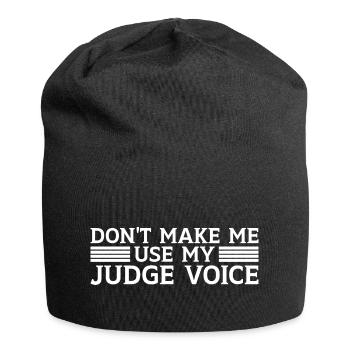 Judge Voice Warning Funny Pun For Courtroom Lovers - Jersey Beanie - black - Front
