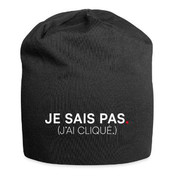JE SAIS PAS. J’AI CLIQUÉ. | Humour - Bonnet en jersey - noir - Devant