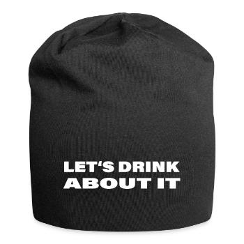 Let-s_drink_about_it - Jersey Beanie - black - Front