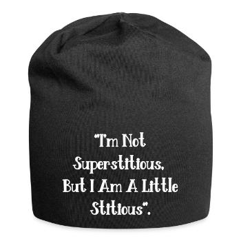 im not superstitious, but i am a little stitious, - Jersey Beanie - black - Front
