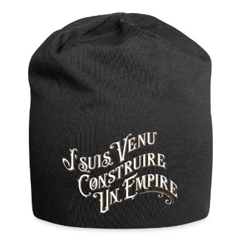 Je suis venu construire un empire - Bonnet en jersey - noir - Devant