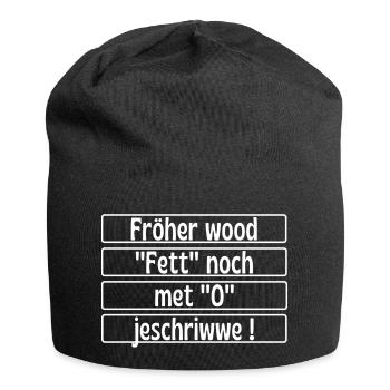 Fröher wood Fett noch met O jschriwwe- Köln Kölsch - Jersey-Beanie - Schwarz - Vorne