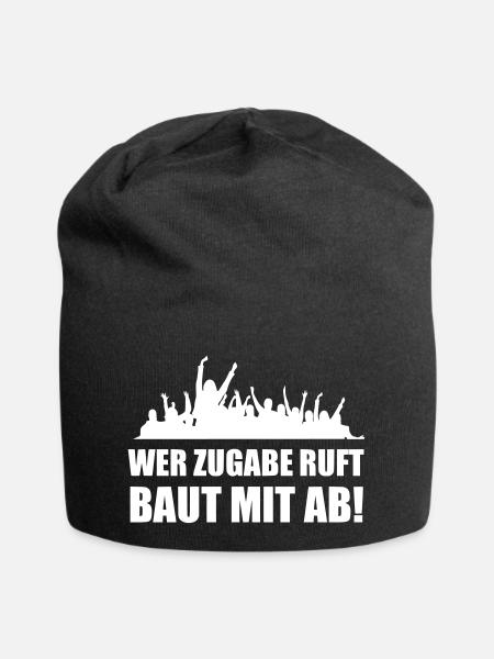 Wer Zugabe ruft baut mit ab - Jersey-Beanie - Schwarz