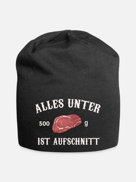 Alles unter 500g ist Aufschnitt - Jersey-Beanie - Schwarz