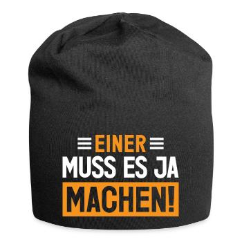 Einer muss es ja machen! - Jersey-Beanie - Schwarz - Vorne