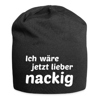 Ich wäre jetzt lieber nackig - Jersey-Beanie - Schwarz - Vorne