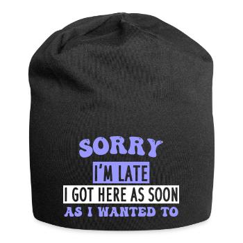 SORRY I'm LATE I GOT HERE AS SOON AS I WANTED TO - Jersey-Beanie - Schwarz - Vorne