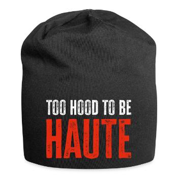 Too Hood to be Haute Urban Design - Perfektes Geschenk - Jersey-Beanie - Schwarz - Vorne