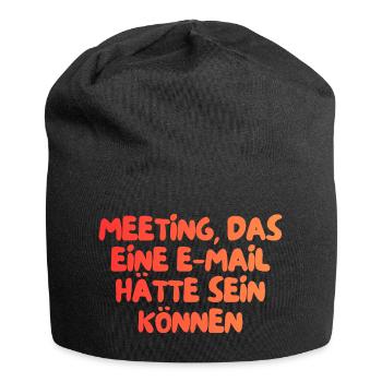 dieses Meeting hätte eine E-Mail sein können - Jersey-Beanie - Schwarz - Vorne