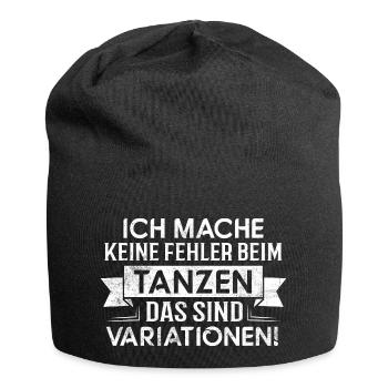 Fehler? Variationen! - Tänzerin Tänzer Tanzen - Jersey-Beanie - Schwarz - Vorne