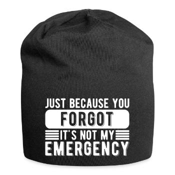Funny Job You Forgot It's Not My Emergency - Jersey Beanie - black - Front