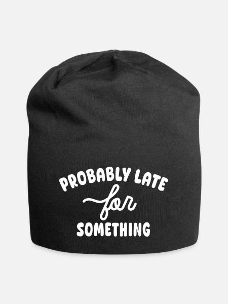 Probablement en retard pour quelque chose - Bonnet en jersey - noir