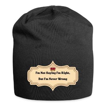 I'm Not Saying I'm Right But I'm Never Wrong | Fun - Jersey Beanie - black - Front