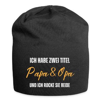 Ich habe zwei Titel. Papa und Opa. Ich rocke beide - Jersey-Beanie - Schwarz - Vorne