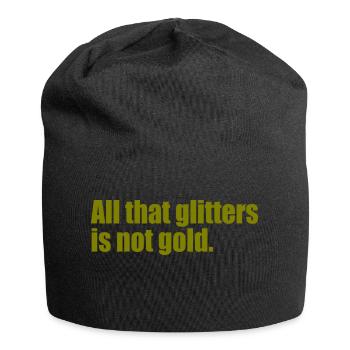 All that glitters is not gold quote - Jersey Beanie - black - Front