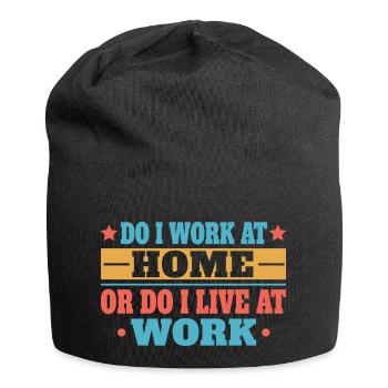 Est-ce que je travaille à la maison ou est-ce que je vis au travail ? - Bonnet en jersey - noir - Devant