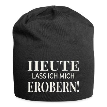 Heute lass ich mich erobern! - Jersey-Beanie - Schwarz - Vorne